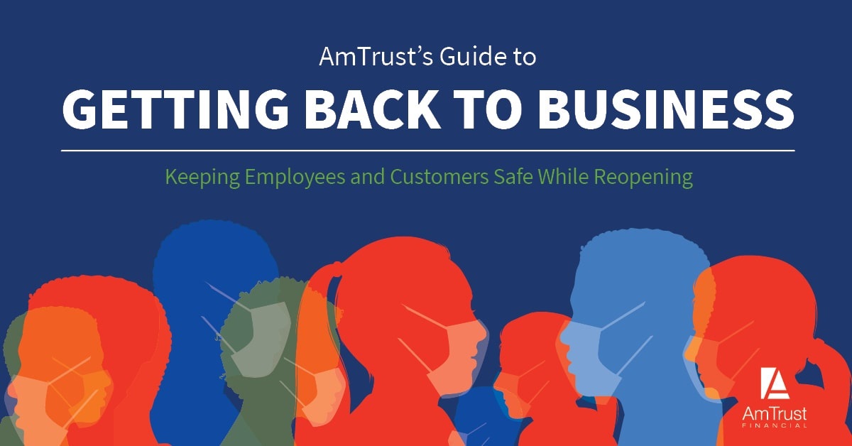 Amtrusts Guide To Getting Back To Business Amtrust Insurance 7859