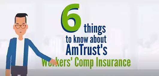 6 things to know about AmTrust's Workers' Comp Insurance