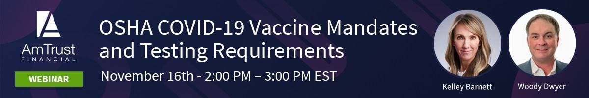 OSHA COVID-19 Vaccine Mandates and Testing Requirements