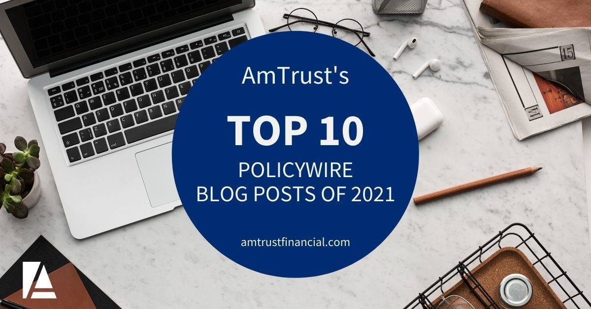  AmTrust’s PolicyWire Top 10 Blogs for 2021