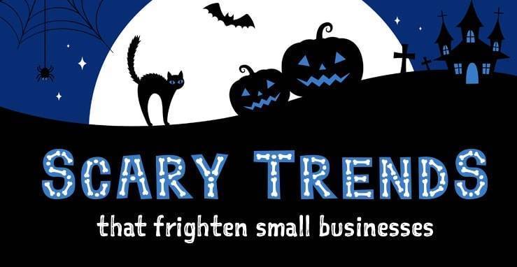 Three Trends that Frighten Small Businesses