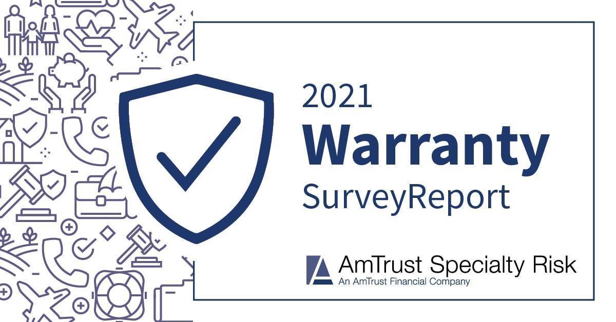 AmTrust Specialty Risk 2021 Warranty Survey Report